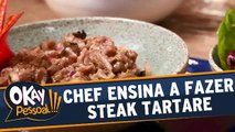 Chef ensina a fazer um delicioso Steak Tartare