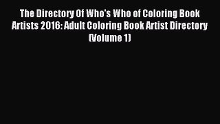 Read The Directory Of Who's Who of Coloring Book Artists 2016: Adult Coloring Book Artist Directory