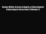 Read Demon Within: (A story of Angels & Fallen-Angels) (Fallen Angels Series Book 1) (Volume