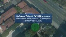 Software Tutorial - PV*SOL premium - Map Import and Extrusion Of 3D Objects (Since Version 2016)