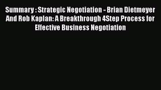 Read Summary : Strategic Negotiation - Brian Dietmeyer And Rob Kaplan: A Breakthrough 4Step