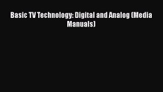 Download Basic TV Technology: Digital and Analog (Media Manuals)  EBook