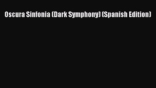 Read Oscura Sinfonia (Dark Symphony) (Spanish Edition) Ebook Free