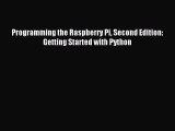 Read Programming the Raspberry Pi Second Edition: Getting Started with Python Ebook Online