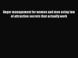 Read Anger management for women and men using law of attraction secrets that actually work