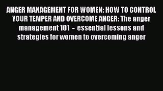 Read ANGER MANAGEMENT FOR WOMEN: HOW TO CONTROL YOUR TEMPER AND OVERCOME ANGER: The anger management