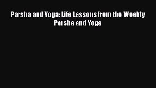 PDF Parsha and Yoga: Life Lessons from the Weekly Parsha and Yoga  Read Online