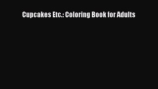 Read Cupcakes Etc.: Coloring Book for Adults Ebook Free