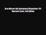 Download Arco Master the Emergency Dispatcher: 911 Operator Exam 2nd Edition Free Books