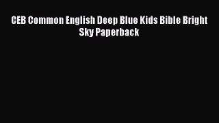Download CEB Common English Deep Blue Kids Bible Bright Sky Paperback Ebook Online