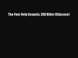 Read The Four Holy Gospels ESV Bible (Slipcase) Ebook Free
