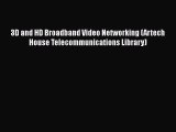 Download 3D and HD Broadband Video Networking (Artech House Telecommunications Library)  EBook