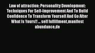 Download Law of attraction: Personality Development: Techniques For Self-Improvement And To