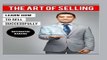 The Art of Selling  Learn How To Sell Successfully