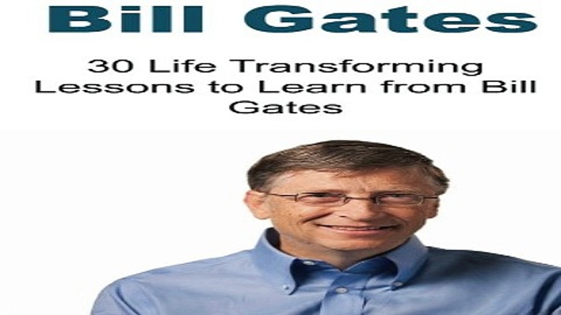 Bill Gates  30 Life Transforming Lessons to Learn from Bill Gates  Bill Gates  Bill Gates Books