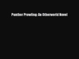 Read Panther Prowling: An Otherworld Novel Ebook Free