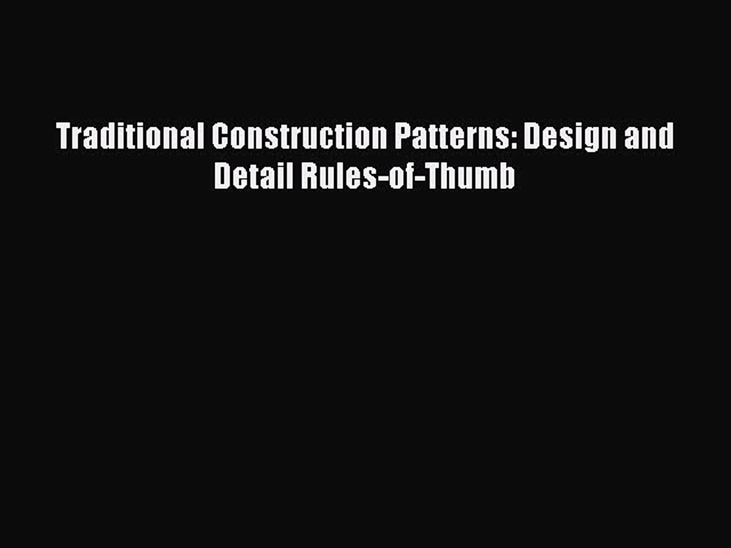 Read Traditional Construction Patterns: Design and Detail Rules-of-Thumb Ebook Free