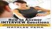 Interview Questions   How to Answer INTERVIEW Questions  Interview Questions  Interview
