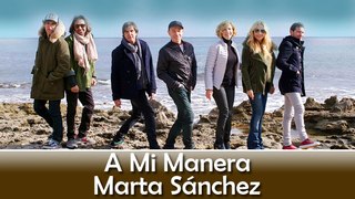 A Mi Manera | Marta Sánchez