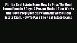 [PDF] Florida Real Estate Exam: How To Pass The Real Estate Exam in 7 Days. A Proven Method