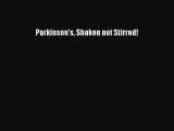 PDF Parkinson's Shaken not Stirred!  Read Online