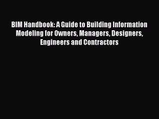 Download BIM Handbook: A Guide to Building Information Modeling for Owners Managers Designers