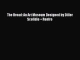 Read The Broad: An Art Museum Designed by Diller Scofidio   Renfro Ebook Free