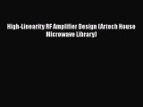 Download High-Linearity RF Amplifier Design (Artech House Microwave Library) Free Books