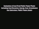Read Evaluation of Coal Fired Public Power Plants Including Coal Reserves: Energy Coal Greenhouse