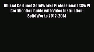 Read Official Certified SolidWorks Professional (CSWP) Certification Guide with Video Instruction: