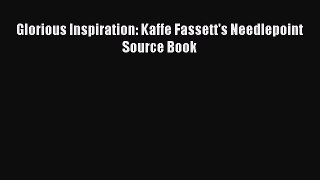 Read Glorious Inspiration: Kaffe Fassett's Needlepoint Source Book PDF Free