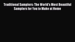 Download Traditional Samplers: The World's Most Beautiful Samplers for You to Make at Home