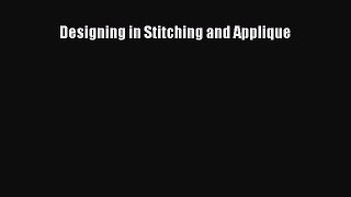 Download Designing in Stitching and Applique Ebook Free