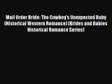 PDF Mail Order Bride: The Cowboy's Unexpected Baby (Historical Western Romance) (Brides and