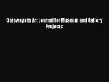 Download Gateways to Art Journal for Museum and Gallery Projects PDF Free