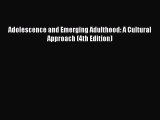 Download Adolescence and Emerging Adulthood: A Cultural Approach (4th Edition) Ebook Free