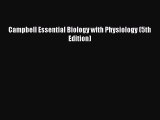 Read Campbell Essential Biology with Physiology (5th Edition) Ebook Free