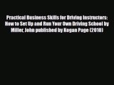 PDF Practical Business Skills for Driving Instructors: How to Set Up and Run Your Own Driving