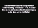 PDF Tort Tutor: General Strict Liability and Strict Product Liability  *law e-book: e book