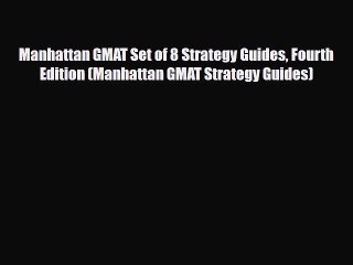 PDF Manhattan GMAT Set of 8 Strategy Guides Fourth Edition (Manhattan GMAT Strategy Guides)