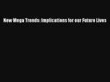 PDF New Mega Trends: Implications for our Future Lives Free Books