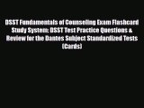 Download DSST Fundamentals of Counseling Exam Flashcard Study System: DSST Test Practice Questions