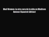 Download Mad Women: La otra cara de la vida en Madison Avenue (Spanish Edition) Ebook Online