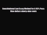 Download Constitutional Law Essay Method For A 95% Pass: Nine dollars ninety-nine cents Free