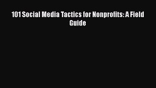 PDF 101 Social Media Tactics for Nonprofits: A Field Guide Free Books