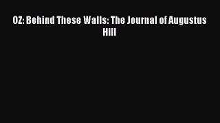 Read OZ: Behind These Walls: The Journal of Augustus Hill Ebook Free