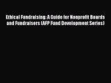 PDF Ethical Fundraising: A Guide for Nonprofit Boards and Fundraisers (AFP Fund Development