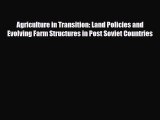 [PDF] Agriculture in Transition: Land Policies and Evolving Farm Structures in Post Soviet