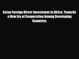 [PDF] Asian Foreign Direct Investment in Africa: Towards a New Era of Cooperation Among Developing