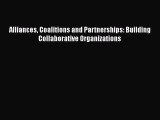 PDF Alliances Coalitions and Partnerships: Building Collaborative Organizations Free Books